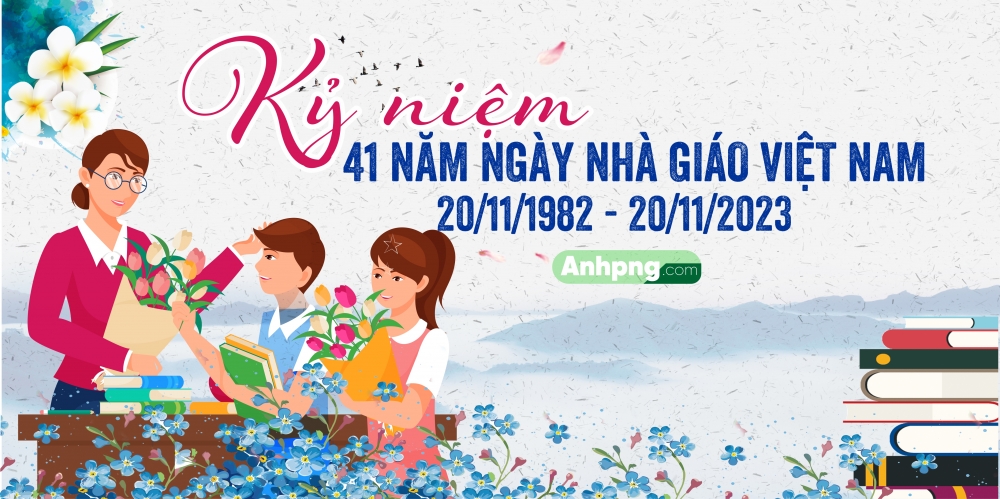 Chào mừng kỷ niệm 41 năm ngày hiến chương nhà giáo Việt Nam