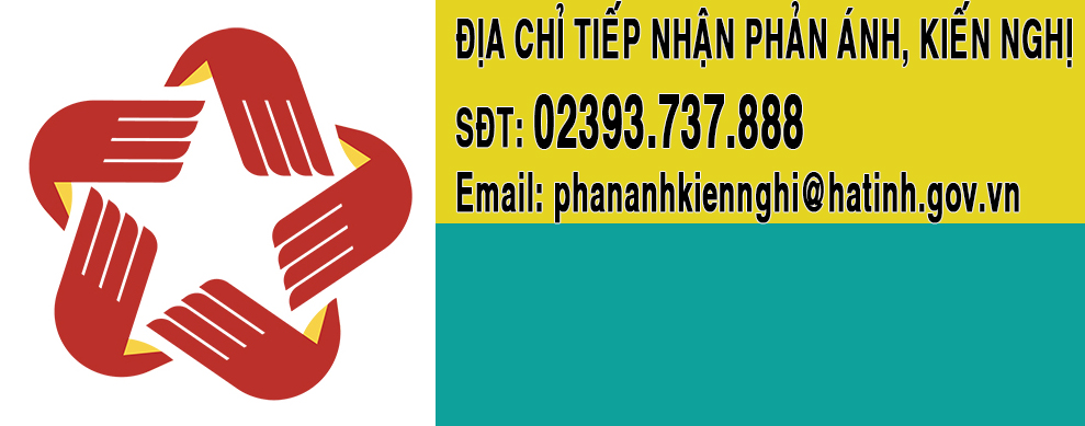 NỘI DUNG VÀ ĐỊA CHỈ TIẾP NHẬN PHẢN ÁNH KIẾN NGHỊ TRÊN ĐỊA BÀN TỈNH HÀ TĨNH